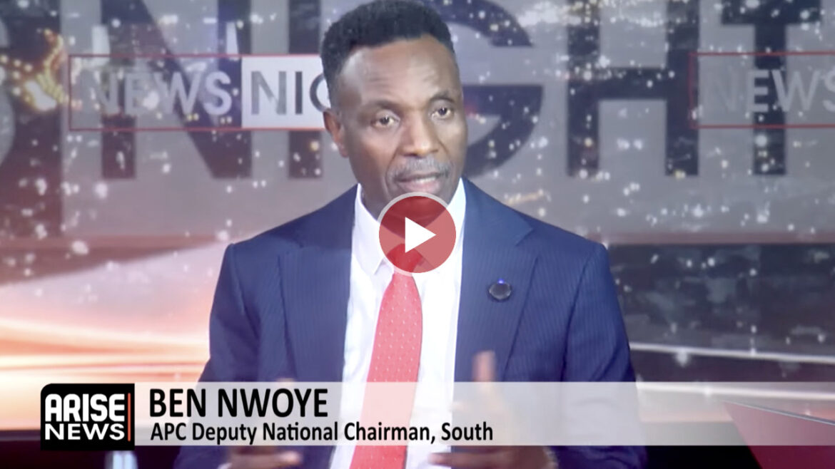 Ben Nwoye: APC Tickets Not Automatic, All Aspirants Must Face Primaries